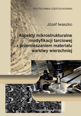 aspekty-mikrostrukturalne-modyfikacji-tarciowej-z-przemieszaniem-materialu-warstwy-wierzchniej-jozef-iwaszko_481_260.jpg
