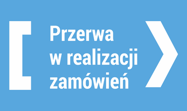 Przerwa w obsłudze zamówień