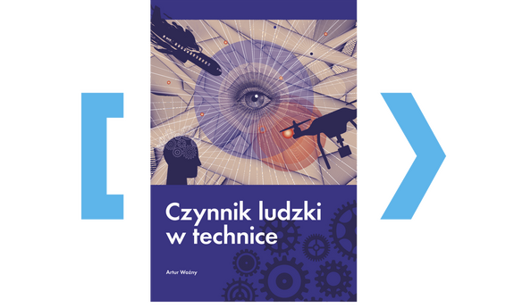 Czynnik ludzki w bezpieczeństwie systemów technicznych
